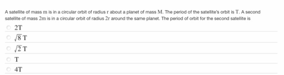 A satellite of mass m is in a circular orbit of radius r about a planet of mass M. The period of the satellites orbit is T.