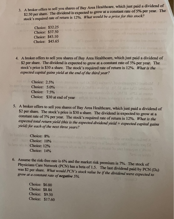 3. A broker offers to sell you shares of Bay Area Healthcare, which just paid a dividend of $2.50 per share. The dividend is