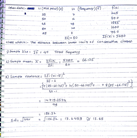 LI (Mid polnej (x) )(4) fixỉ 244S , Chen dat-MEZ L2 (+requency 35 1885 600 6S 29 2-0 95 class width:- The atance between Louwer li f Consecutve cdares. Sample Size:プー40 Total frequency 2) Sample mean: .(x、-X) 邛-1 3) Sample variance 4719.3574 -186.32 = 1 86.32-13. 6499-13. 65