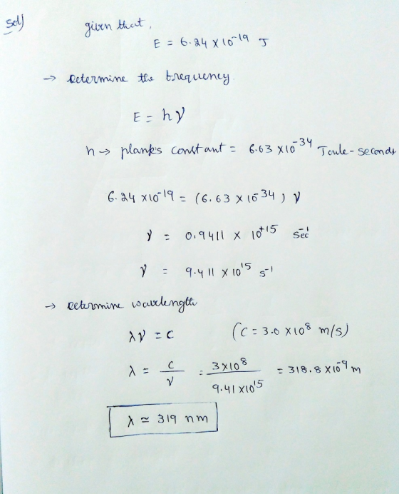 St E = 6.24 X 10-19 , y 0.1411 x 165 sec C= 3.0 x 108 m/s) 318,8 X109 m 9.41x1015