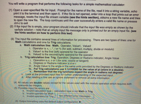 You will write a program that performs the following tasks for a simple mathematical calculator: (1) Open a user-specified fi