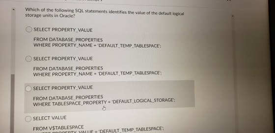 LEIHPL1 Which of the following SQL statements identifies the value of the default logical storage units in Oracle? SELECT PRO