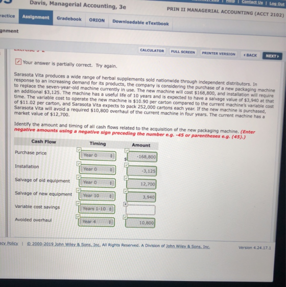 Contact Us1 Log Out Davis, Managerial Accounting, 3e PRIN II MANAGERIAL ACCOUNTING (ACCT 2102) Assignment Gradebook ractice O