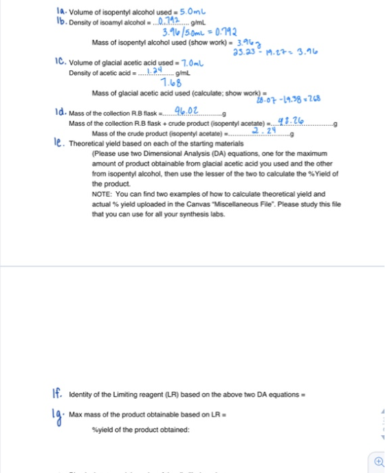 1a. Volume of isopentyl alcohol used = 5.0mL 1b. Density of isoamyl alcohol = ...0...112..... g/mL 3.96 5.0ml = 0.792 Mass of