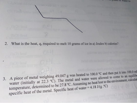 o prase Ul Water to 2. What is the heat, q, required to melt 10 grams of ice in a) Joules b) calories? 122.3 °C). The goC. As