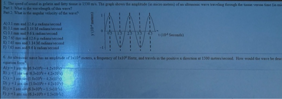 5. The speed of sound in gelatin and fatty tissue is 1530 m/s. The graph shows the amplitude (in micro meters) of an ultrason