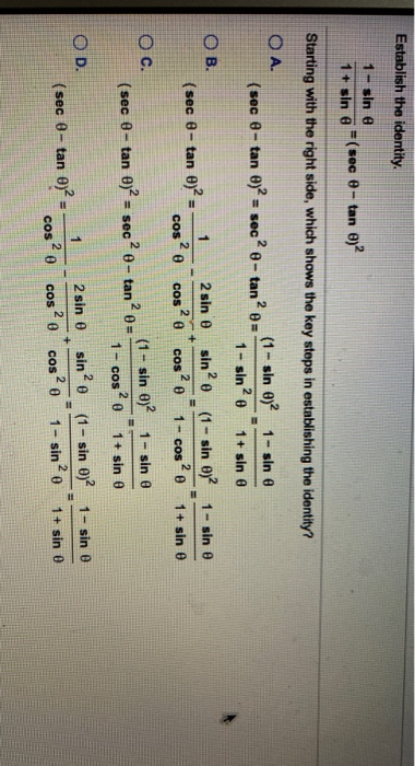 Establish the identity. 1 - sin e 1+ sin e = (sec - tan e) Starting with the right side, which shows the key steps in establi