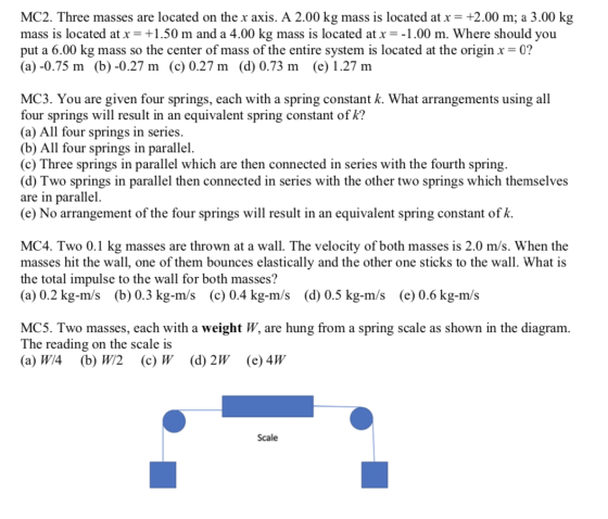 MC2. Three masses are located on the x axis. A 2.00 kg mass is located at x = +2.00 m; a 3.00 kg mass is located at x = +1.50
