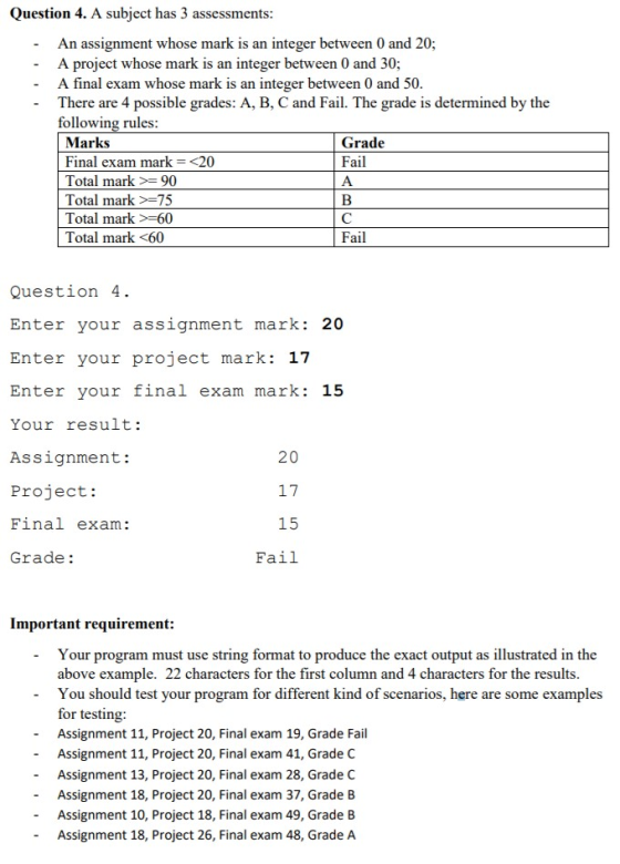 Question 4. A subject has 3 assessments: An assignment whose mark is an integer between 0 and 20; A project whose mark is an