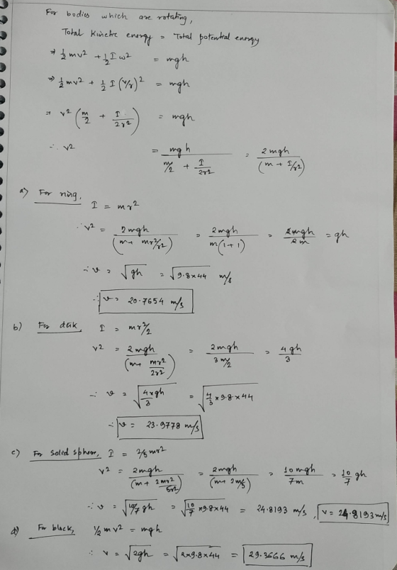 For bodies which are Total Kinche energy rotating, - Total potential energy * 2 mv2 +2 I w2 = ungh & m2 + y 2 (70)2 = righ ve