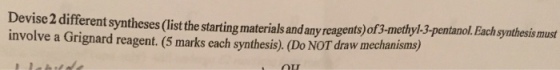 Devise 2 different syntheses(list the starting mat