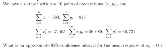 We have a dataset with n = 10 pairs of observations (li, yi), and n X; = 683, Yi = 813, n _ x* = 47, 405, Xiyi = 56,089, y =