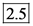 2.5
