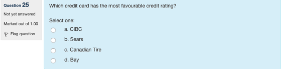 Question 25 Which credit card has the most favourable credit rating? Not yet answered Marked out of 1.00 Flag question Select