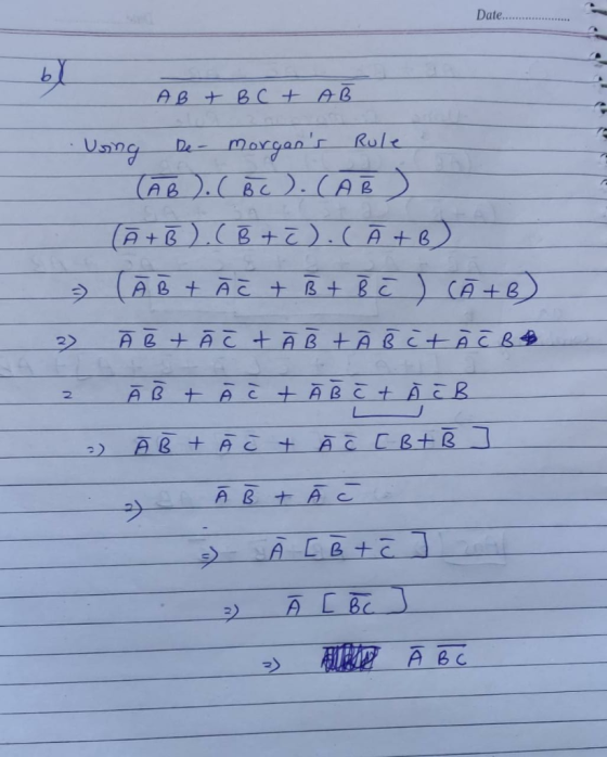 Date... - AB + B C + AB - Ving de- morgans Rule (AB). ( Bc ). (A i (Ā + ).( 5 + 7).(Ā +B) » Ã Ã t Ă C + Š + B ī ) CÃ +B) 2)