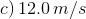 c)\,12.0\,m/s