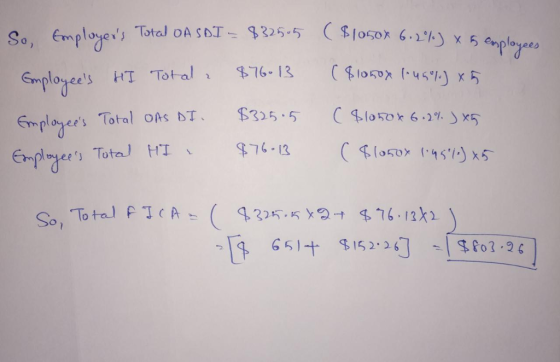 ( $1050, 6.2%) X 5 enployees ($1050 , y C$1oFOk 6-2%)KS So, erm plo jers Tot oASDT-3325.5 Gmplodees HT Total, $76013 ploy