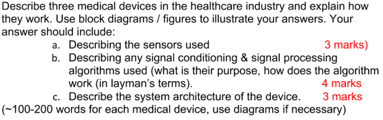 Describe three medical devices in the healthcare industry and explain how they work. Use block diagrams/ figures to illustrat