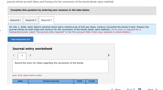 journal entries by both Gless and Century for the conversion of the bonds (book value method). Complete this question by ente