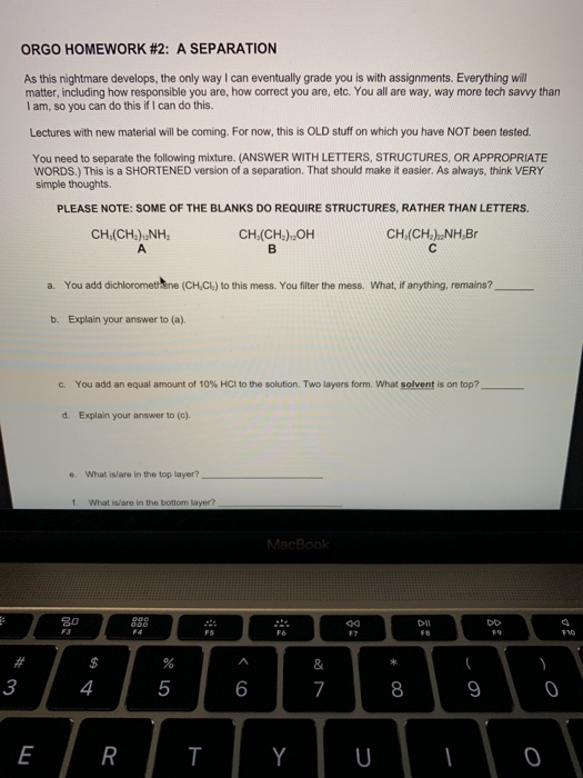 ORGO HOMEWORK #2: A SEPARATION As this nightmare develops, the only way I can eventually grade you is with assignments. Every