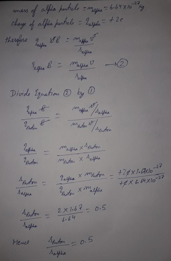 -27 mass - malpha ob - maple ut of alpha particle = 6.64x10 kg charge of alpha particle = Zalpha therefore 2 Raifta -tze Halp