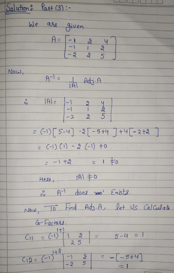 Solution & Part (3):- We are given AS lo 4 - २ 2 5 Now, Ale Adj. A TA1 JA) oc . - 1 2 ) Glor - 2 2 こ +4[-2+2 : (-)) [5-4) -2