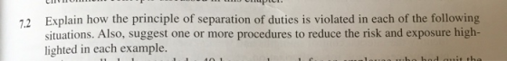 LIVUMI U ULPI. ܐܐ Explain how the principle of separation of duties is violated in each of the following situations. Also, su