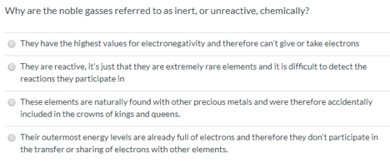 Why are the noble gasses referred to as inert, or unreactive, chemically? They have the highest values for electronegativity