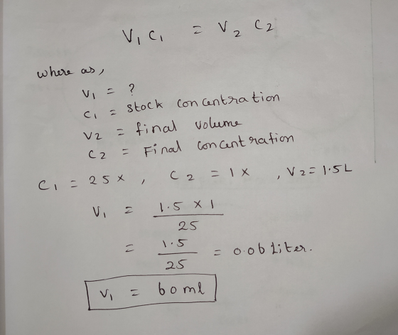 Vici & V2 C2 where as V = ? ci = stock concentration V2 = final volume C2 = final concentration ci=25* , ca = 1x , V22 1.5L V