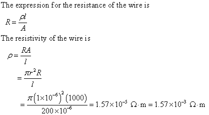 The expression for the resistance of the wire is The resistivity of the wire is RA TT2R m(1 x 10-6)2 (1000) 200x106 fn