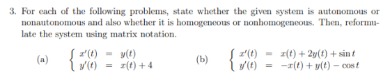 3. For each of the following problems, state whether the given system is autonomous or nonautonomous and also whether it is h