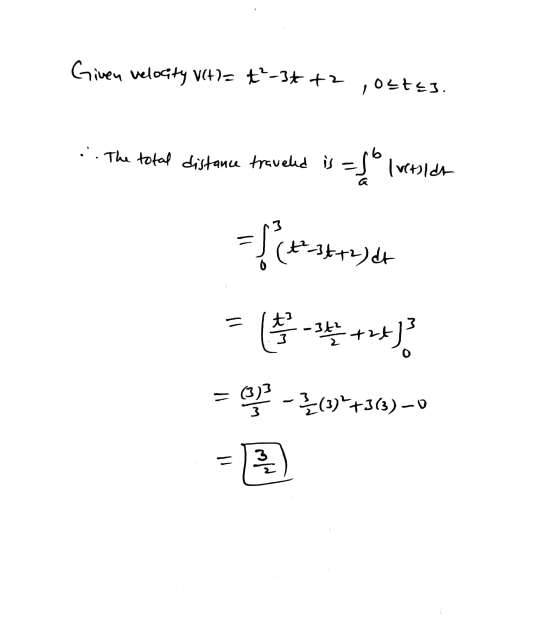 Given velocity v(+2=t-34 +2,05753. ..The total distance traveled is = f l verslae (65-7474]} = 23 -{(99+3(3)–0 -