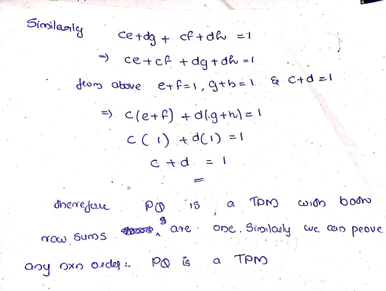 Similarly . cerda + cf + de 21. =) ce+cf + dg +dh = 1 Jeom above exf=l, gth=i . .. c+dzi =), Cle+ f) + 01.9th]z Ċ () +) =/ .