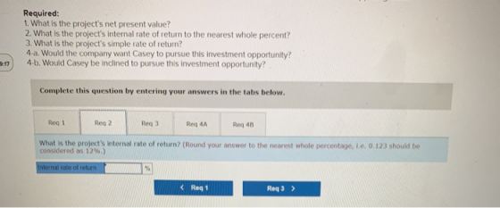 Required: 1. What is the projects net present value? 2. What is the projects internal rate of return to the nearest whole p
