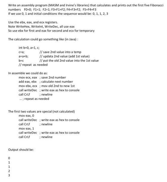 Write an assembly program (MASM and Irvines libraries) that calculates and prints out the first five Fibonacci numbers FO=0;