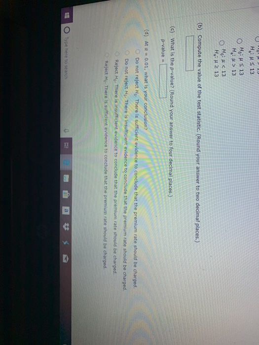 OU Hus 13 Hoius 13 Hu > 13 O Hou < 13 Họ: A 213 (6) Compute the value of the test statistic. (Round your answer to two decima