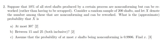 2. Suppose that 10% of all steel shafts produced by a certain process are nonconforming but can be re- worked (rather than ha