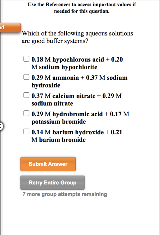 Use the References to access important values if needed for this question. ed Which of the following aqueous solutions are go