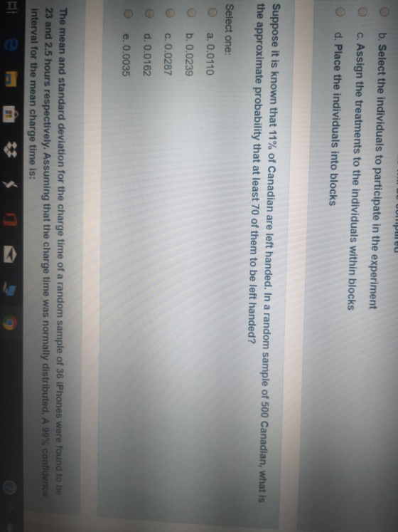 parcu O b. Select the individuals to participate in the experiment C. Assign the treatments to the individuals within blocks