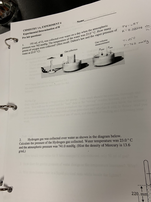 Name RT PV R30.08206 cm CHMISTRY IA, EXPERIMENT Experimental Determination of R Pre la questions: Gas volume measurement To 2