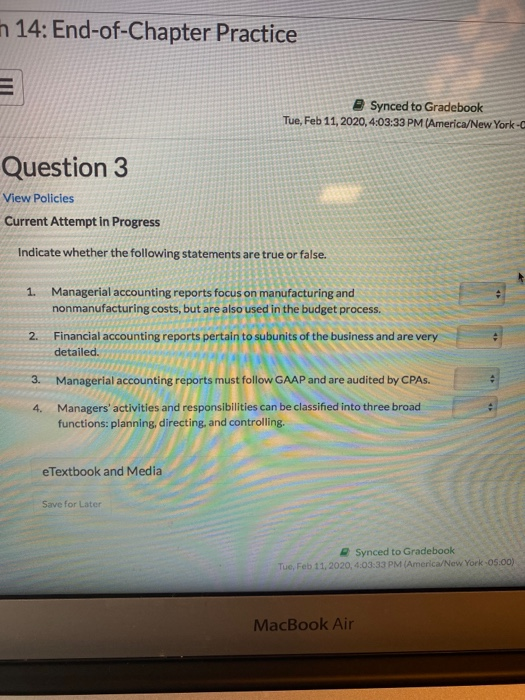 n 14: End-of-Chapter Practice Synced to Gradebook Tue, Feb 11, 2020, 4:03:33 PM (America/New York- Question 3 View Policies C