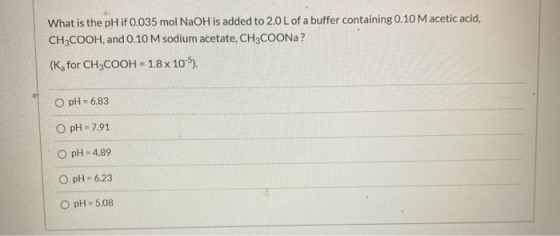 What is the pH if 0.035 mol NaOH is added to 2.0L of a buffer containing 0.10 M acetic acid, CH3COOH, and 0.10 M sodium aceta