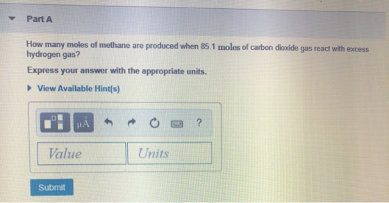 Part A How many moles of methane are produced when 85.1 moles of carbon dioxide gas react with excess hydrogen gas? Express y