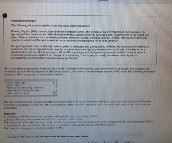 Required information The following information applies to the questions displayed below. Morning Sky, Inc. (MSI), manufacture