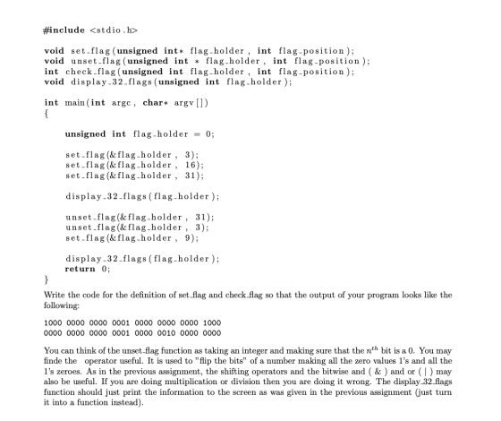 #include <stdio.h> void set-flag (unsigned int* flag-holder , int flag-position); void unset-flag (unsigned int * flag-holder