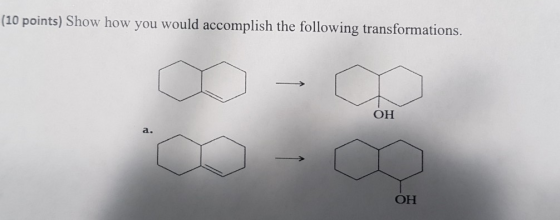 (10 points) Show how you would accomplish the following transformations. ОН ОН