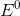 E^{0}