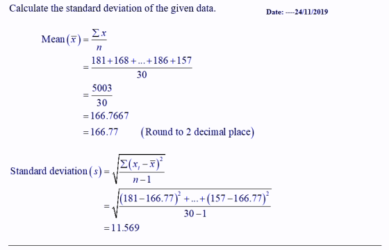 Calculate the standard deviation of the given data. Date: ----24/11/2019 Mean (7) = 2x 181+168 +...+186 +157 30 5003 30 = 166