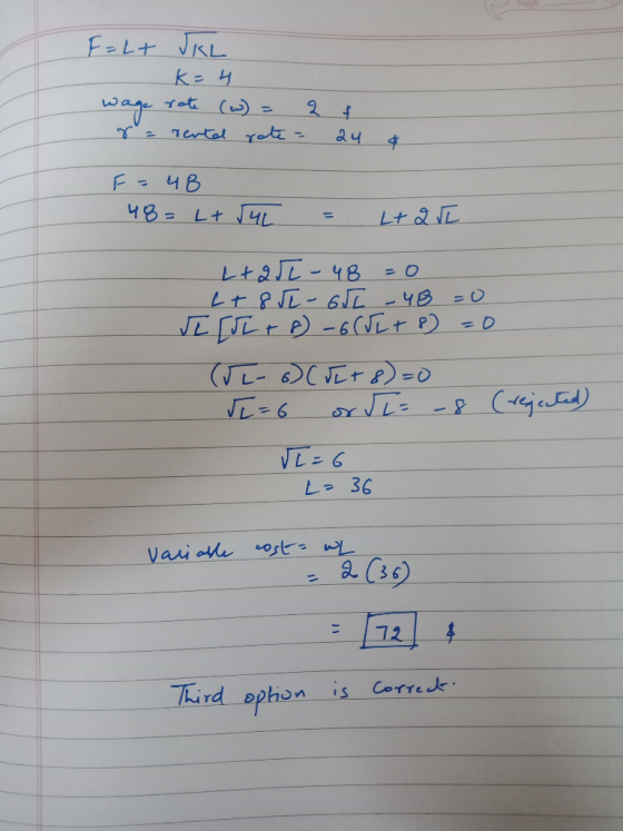 F=L+ UKL k = 4 wage rate (w) = 24 r = rental rate = 24 & F = 48 48= L+S4L = L+ FL L+250-48 =0 L+85-65 -48 =0 [SL r A - 6(JL +