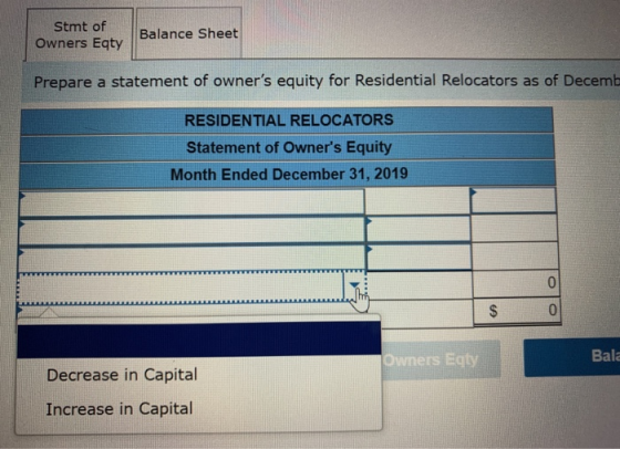 Stmt of Owners Eqty Balance Sheet Prepare a statement of owners equity for Residential Relocators as of Decemb RESIDENTIAL R